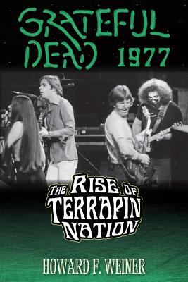 Grateful Dead 1977 : the rise of Terrapin Nation  cover image cdn
