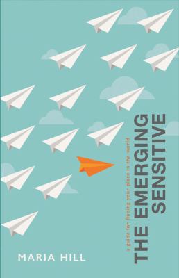 The emerging sensitive : a guide for finding your place in the world  cover image cdn