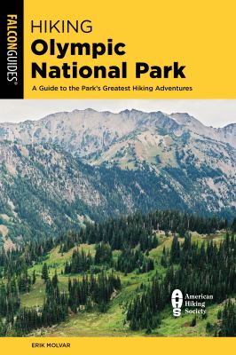 Falcon guide. Hiking Olympic National Park : a guide to the park's greatest hiking adventures cover image cdn