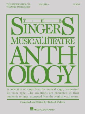 The singer's musical theatre anthology. Tenor. Volume 6 cover image cdn