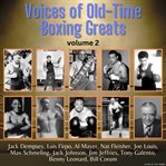 Voices of old-time boxing greats, volume 2 cover image cdn