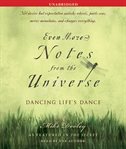 Even more notes from the universe [dancing life's dance]  cover image cdn
