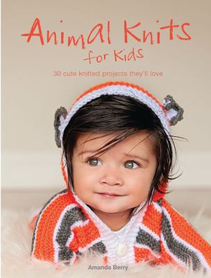 Animal knits for kids : 30 cute knitted projects they'll love  cover image cdn