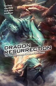 Dragon resurrection the first adventure of Jesse and Jack Chang  cover image cdn