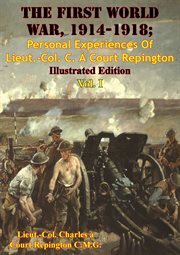 The first world war, 1914-1918; personal experiences of lieut.-col. c. a court repington vol. i cover image cdn