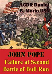 John pope - failure at second battle of bull run cover image cdn