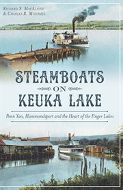 Steamboats on Keuka Lake Penn Yan, Hammondsport and the heart of the Finger Lakes  cover image cdn