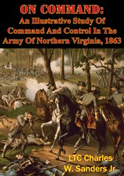 1863 on command: an illustrative study of command and control in the army of northern virginia cover image cdn