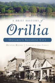 A brief history of Orillia Ontario's Sunshine City  cover image cdn