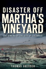 Disaster off Martha's Vineyard the sinking of the City of Columbus  cover image cdn