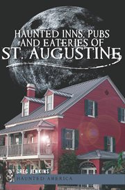 Haunted inns, pubs and eateries of St. Augustine cover image cdn