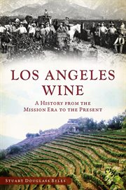 Los Angeles wine a history from the mission era to the present  cover image cdn