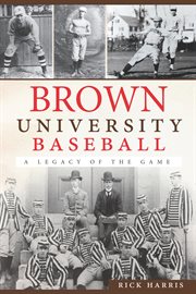 Brown University baseball a legacy of the game  cover image cdn