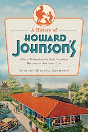 A history of Howard Johnson's how a Massachusetts soda fountain became an American icon  cover image cdn