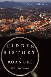 Hidden history of Roanoke star city stories  cover image cdn