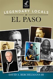 Legendary locals of El Paso, Texas cover image cdn