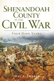 Shenandoah County in the Civil War four dark years  cover image cdn