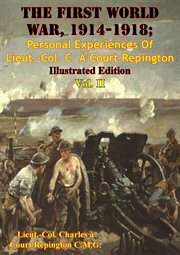 1914-1918; personal experiences of lieut.-col. c. a court repington vol. ii the first world war cover image cdn
