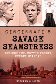 Cincinnati's savage seamstress the shocking edythe klumpp murder scandal cover image cdn