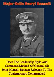 Does the leadership style and command method of general sir john monash remain relevant to the conte cover image cdn