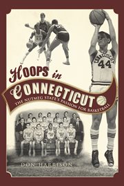 Hoops in Connecticut the Nutmeg State's passion for basketball  cover image cdn
