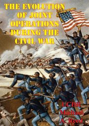 The evolution of joint operations during the civil war cover image cdn