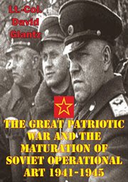 The great patriotic war and the maturation of soviet operational art 1941-1945 cover image cdn