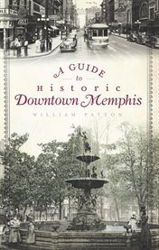 A guide to historic downtown Memphis cover image cdn