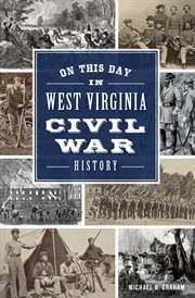 On this day in West Virginia Civil War history cover image cdn