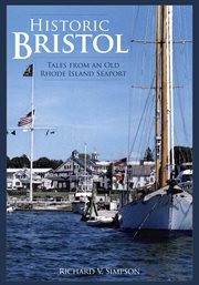 Historic Bristol tales from an old Rhode Island seaport  cover image cdn