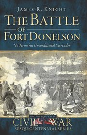 The Battle of Fort Donelson no terms but unconditional surrender  cover image cdn