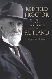 Redfield Proctor & the division of Rutland cover image cdn