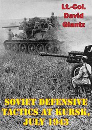 July 1943 soviet defensive tactics at kursk cover image cdn