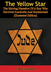 Yellow Star : The Moving Narrative Of A Boy Who Survived Auschwitz And Buchenwald cover image cdn