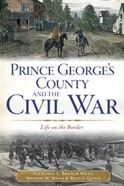 Prince George's County and the Civil War life on the border  cover image cdn