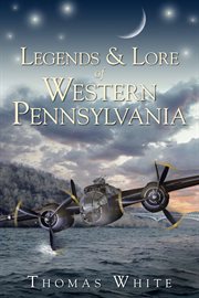 Legends & lore of western Pennsylvania cover image cdn