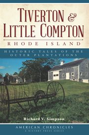 Tiverton & Little Compton, Rhode Island historic tales of the outer plantations  cover image cdn