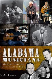 Alabama musicians musical heritage from the heart of Dixie  cover image cdn