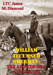 William tecumseh sherman: the growth of a strategist cover image cdn