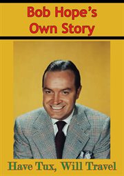Bob Hope's Own Story - Have Tux cover image cdn