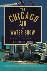 The Chicago Air + Water Show a history of wings above the waves  cover image cdn