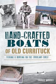 Hand-crafted boats of old currituck cover image cdn
