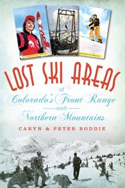 Lost ski areas of colorado's front range and northern mountains. cover image cdn