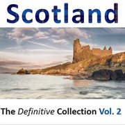 Scotland: the definitive collection, vol.2 cover image cdn