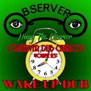 Observer dub catalog, vol. 23 - wake up dub cover image cdn