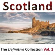 Scotland: the definitive collection, vol.1 cover image cdn