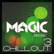 Magic music - chillout, vol. 3 cover image cdn