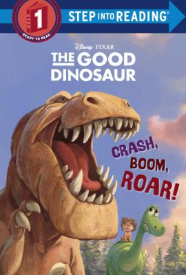 The good dinosaur. Crash, boom, roar!  cover image cdn