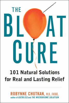 The bloat cure : 101 natural solutions for real and lasting relief  cover image cdn