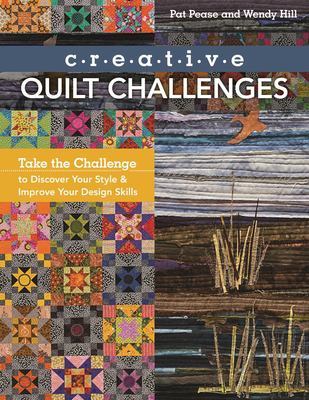 Creative quilt challenges : take the challenge to discover your style & improve your design skills  cover image cdn